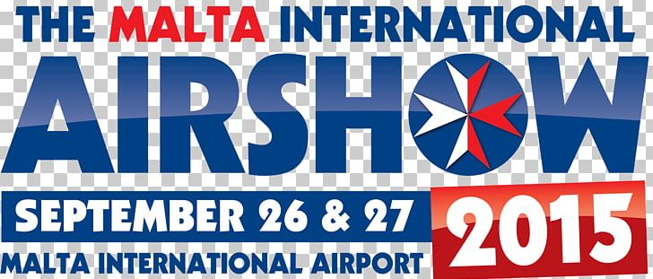 Malta International Airshow Organization Air Show Transport Malta PNG, Clipart, Advertising, Air Show, Airshow, Area, Aviation Free PNG Download