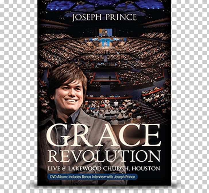 Joseph Prince Lakewood Church The Power Of Right Believing Grace Revolution: Experience The Power To Live Above Defeat Sermon PNG, Clipart, Advertising, Christianity, Christian Ministry, Dpr Live, Film Free PNG Download