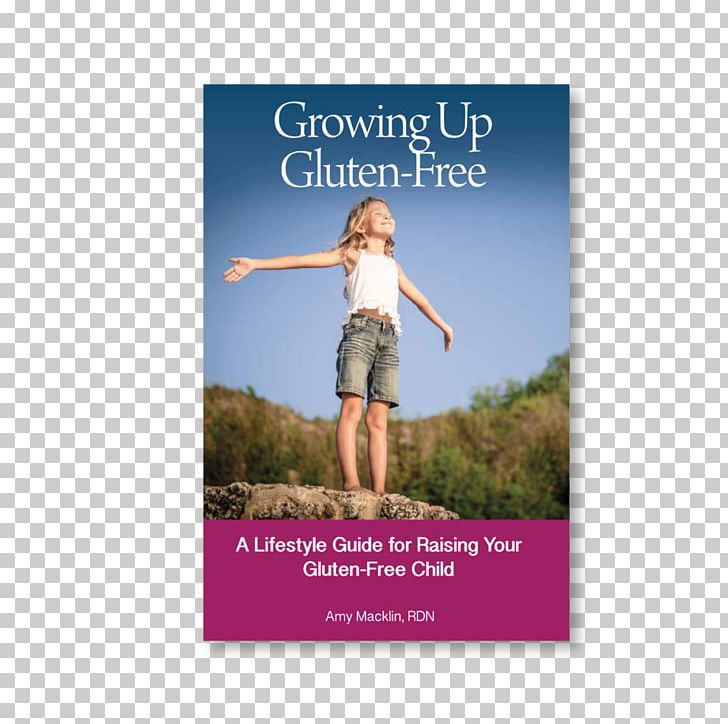 Growing Up Gluten Free: A Lifestyle Guide For Raising Your Gluten-Free Child Gluten-free Diet Educational Therapy Celiac Disease PNG, Clipart, Celiac Disease, Child, Creative One, Educational Therapy, Gluten Free PNG Download