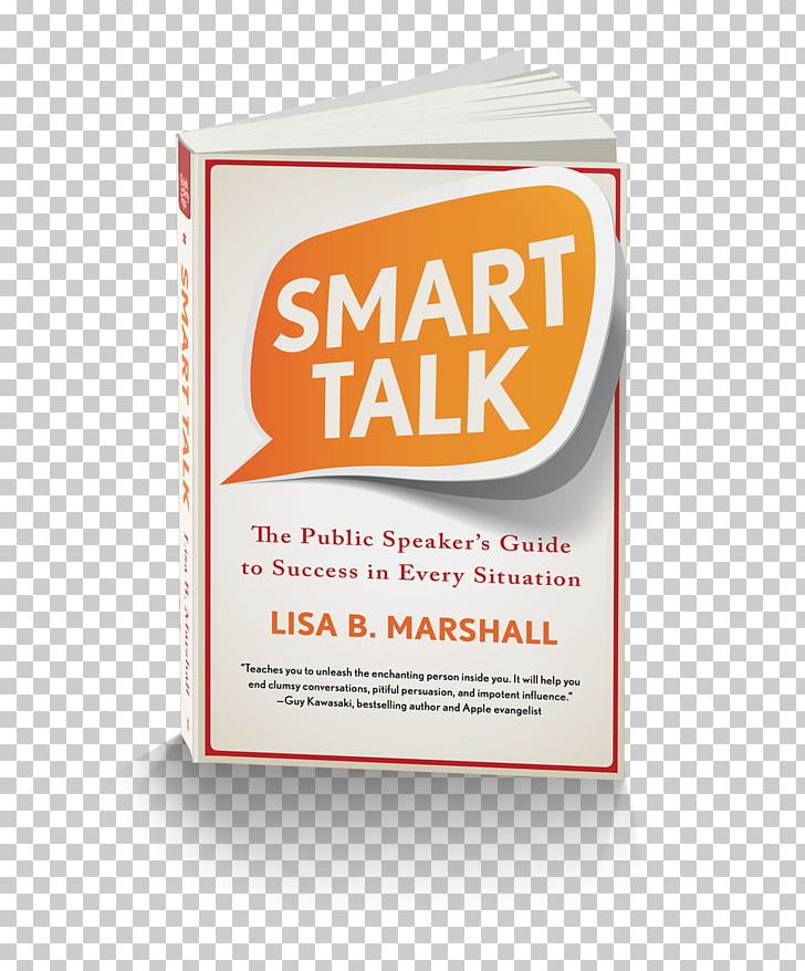 Smart Talk: The Public Speaker’s Guide To Success In Every Situation Power Talk: Using Language To Build Authority And Influence Amazon.com How Speak Like A Pro Public Speaking PNG, Clipart, Amazoncom, Amazon Kindle, Book, Brand, Communication Free PNG Download