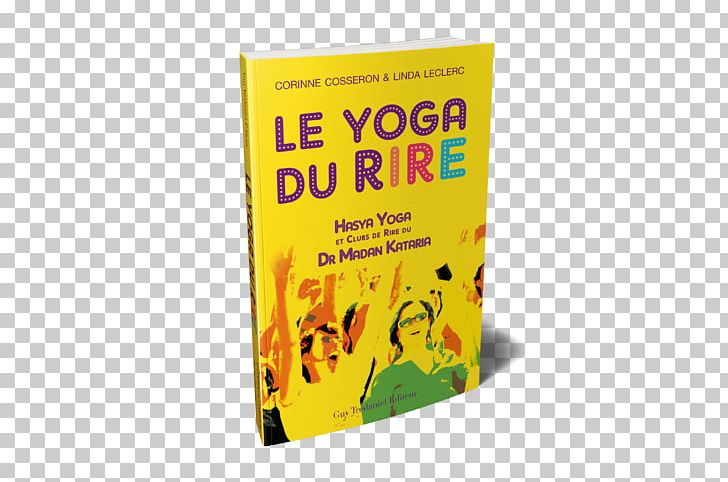 Le Yoga Du Rire: Hasya Yoga Et Clubs De Rire Du Dr Madan Kataria Laughter Yoga Book Remettre Du Rire Dans Sa Vie: La Rigologie PNG, Clipart,  Free PNG Download