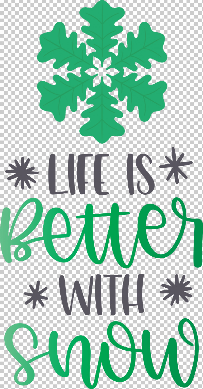 Life Is Better With Snow Snow Winter PNG, Clipart, Flora, Flower, Leaf, Life Is Better With Snow, Logo Free PNG Download
