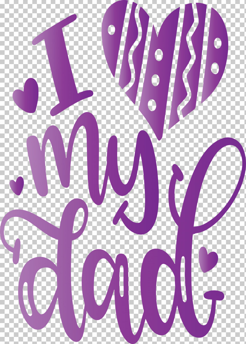 I Love My Dad Happy Fathers Day PNG, Clipart, Calligraphy, Father, Fathers Day, Fathers Day Card, Gift Free PNG Download