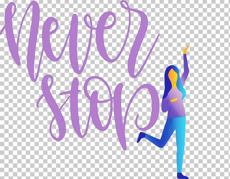 Never Stop Motivational Inspirational PNG, Clipart, Arm Architecture, Arm Cortexm, Behavior, Happiness, Human Free PNG Download