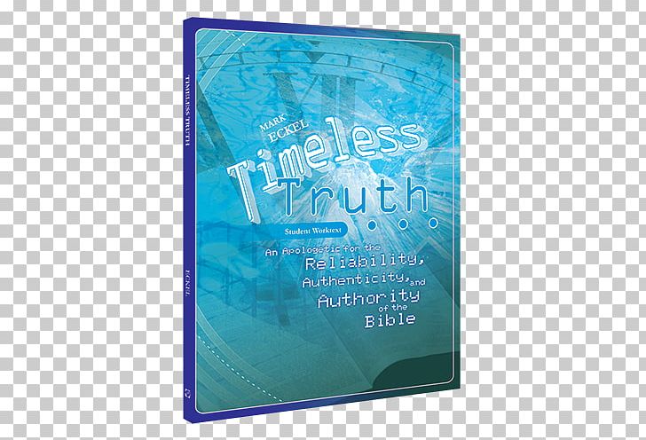 Timeless Truth: An Apologetic For The Reliability PNG, Clipart, Apologetics, Aqua, Book, Brand, Text Free PNG Download