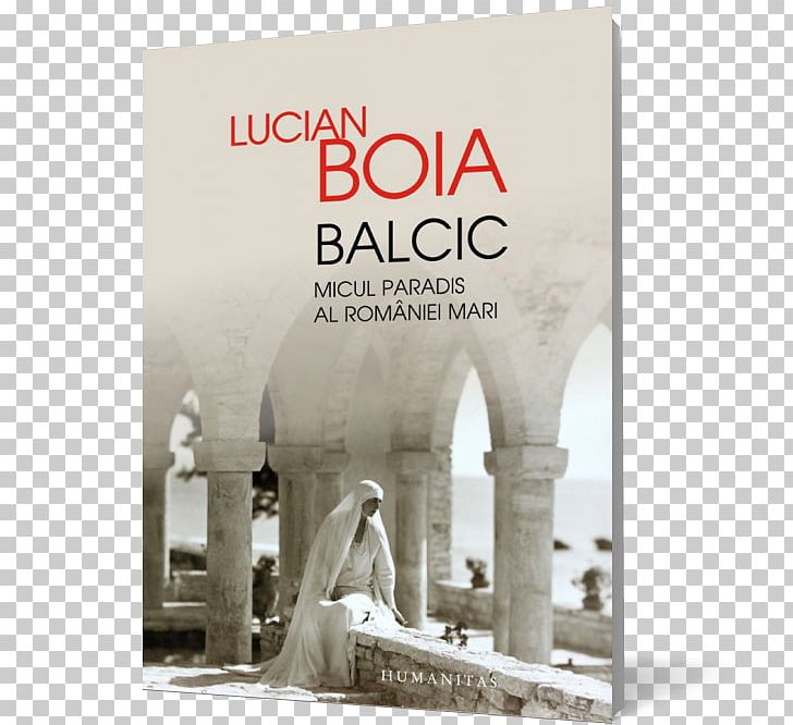 Balcic: Micul Paradis Al României Mari Balchik Suveranii Romaniei. Monarhia PNG, Clipart, Book, Etnic, Greater Romania, Historian, Others Free PNG Download