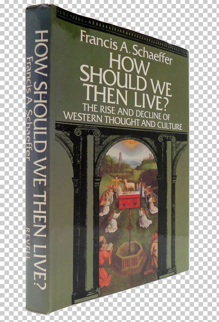 How Should We Then Live? Book The Intuitive Way How I Live Now How We Live Now: Redefining Home And Family In The 21st Century PNG, Clipart, Book, Book Review, Child, Francis, How I Live Now Free PNG Download