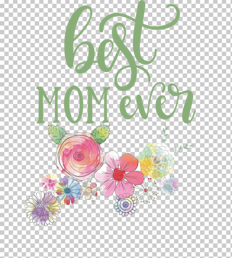 Mothers Day Best Mom Ever Mothers Day Quote PNG, Clipart, Best Mom Ever, Cut Flowers, Family, Floral Design, Flower Free PNG Download