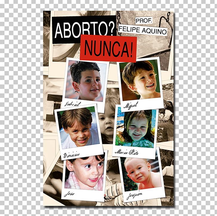 Abortion CLEOFAS PRO-VIDA Americana Industry PNG, Clipart, Abortion, Advertising, Brazil, Collage, Felipe Aquino Free PNG Download