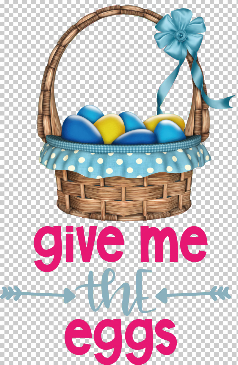 Give Me The Eggs Easter Day Happy Easter PNG, Clipart, Basket, Easter Basket, Easter Bonnet, Easter Bunny, Easter Day Free PNG Download