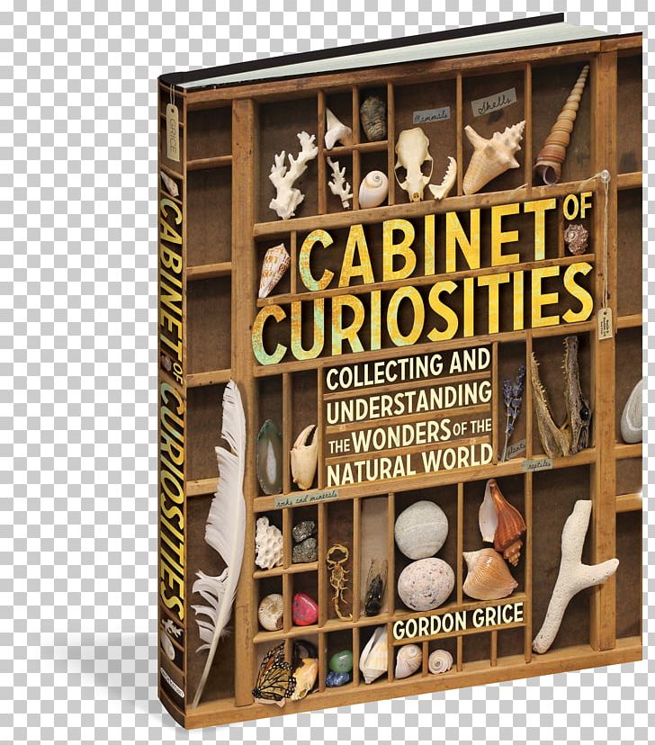 Cabinet Of Curiosities: Collecting And Understanding The Wonders Of The Natural World Cabinets Of Curiosities Hardcover Book PNG, Clipart, Amazoncom, Book, Cabinet Of Curiosities, Cabinetry, Collecting Free PNG Download