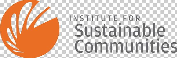 Institute For Sustainable Communities Sustainability Sustainable Community Management Organization PNG, Clipart, Brand, Business, Community, Graphic Design, Industry Free PNG Download