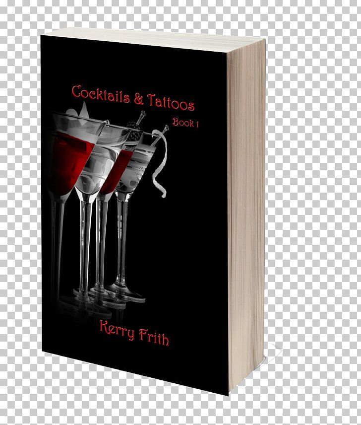 Cocktails And Tattoos Wine Glass Paperback PNG, Clipart, Book, Cocktail, Glass, Paperback, Stemware Free PNG Download