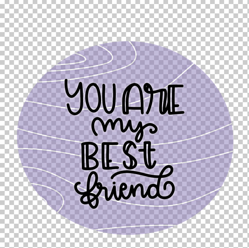Best Friends You Are My Best Friends PNG, Clipart, Best Friends, Labelm, Lavender, Meter Free PNG Download