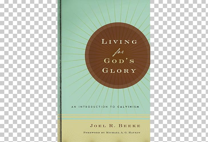 Living For God's Glory A Puritan Theology: Doctrine For Life How God Stopped The Pirates: And Other Devotional Stories Meet The Puritans: With A Guide To Modern Reprints The Building On The Rock Series PNG, Clipart,  Free PNG Download