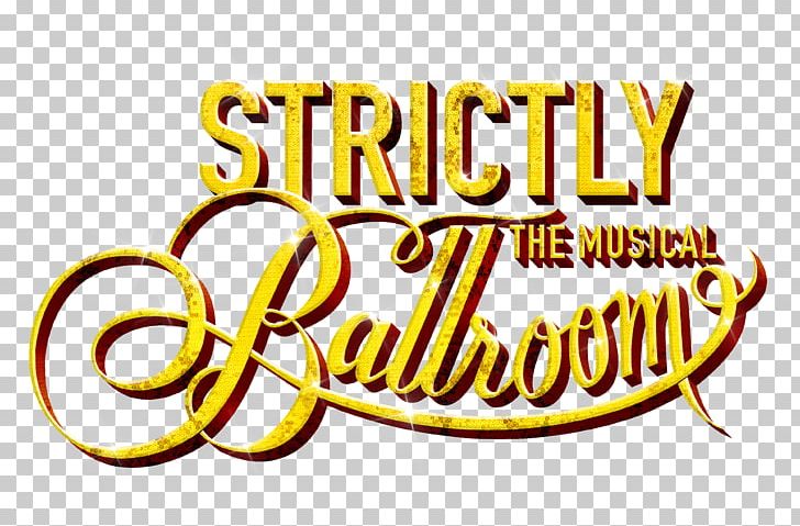 Piccadilly Theatre Sydney Lyric Strictly Ballroom Musical Theatre Dance PNG, Clipart, Area, Baz Luhrmann, Brand, Dance, Description Free PNG Download