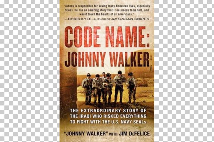 Code Name: Johnny Walker: The Extraordinary Story Of The Iraqi Who Risked Everything To Fight With The U.S. Navy SEALs Johnnie Walker Whiskey The Navy Seals PNG, Clipart,  Free PNG Download