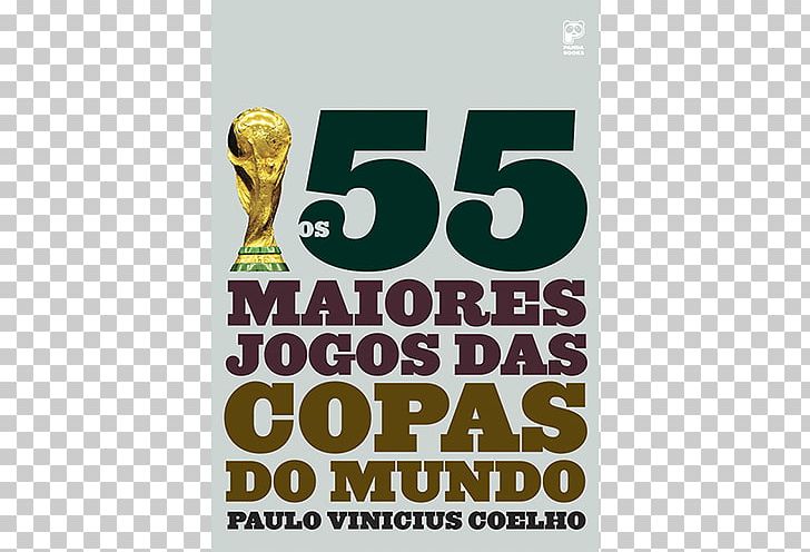 2018 World Cup 2014 FIFA World Cup Book OS 50 MAIORES JOGOS DAS COPAS DO MUNDO Brazil PNG, Clipart, 2014 Fifa World Cup, 2018 World Cup, Book, Brand, Brazil Free PNG Download