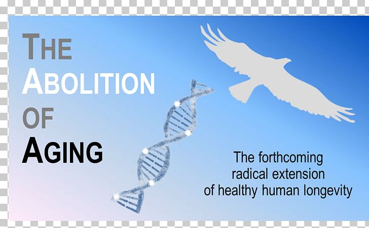 The Abolition Of Aging: The Forthcoming Radical Extension Of Healthy Human Longevity Ending Aging: The Rejuvenation Breakthroughs That Could Reverse Human Aging In Our Lifetime Ageing Life Expectancy PNG, Clipart, Ageing, Aging, Book, Brand, Health Free PNG Download
