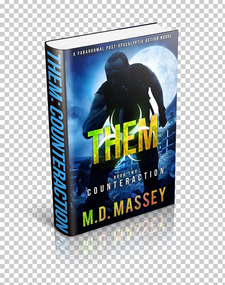 Them Invasion: A Paranormal Post-Apocalyptic Action Novel: Invasion Them Incursion: A Paranormal Post-Apocalyptic Action Novel: Incursion Advertising Brand PNG, Clipart, Advertising, Brand, Novel, Others, Paranormal Free PNG Download