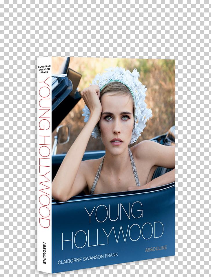 Young Hollywood Claiborne Swanson Frank Book Photography Publishing PNG, Clipart, Advertising, Art, Book, Book Cover, Coffee Table Book Free PNG Download
