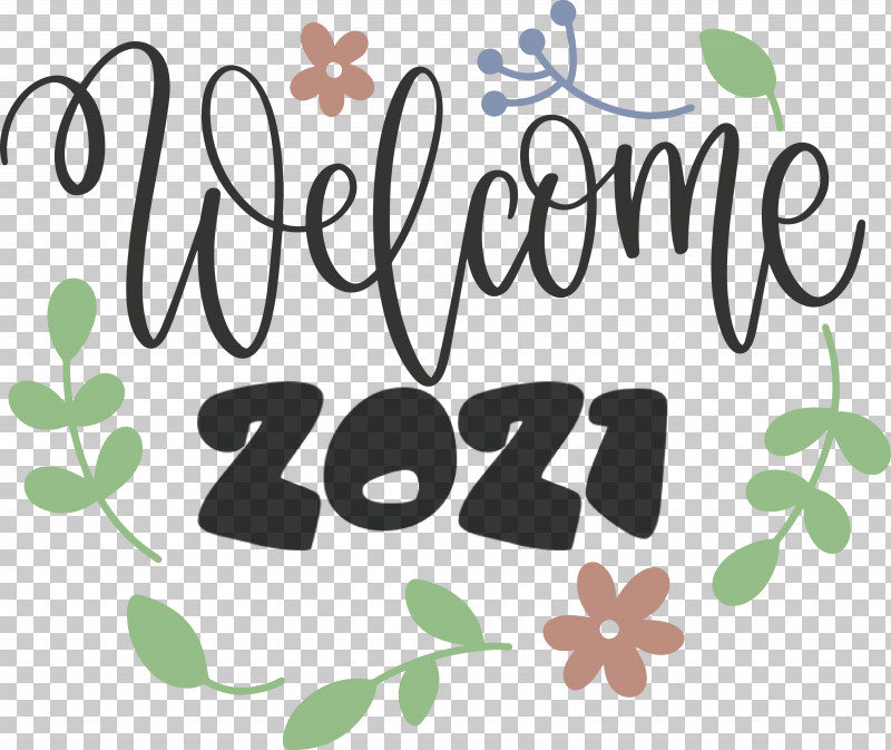 Welcome 2021 Year 2021 Year 2021 New Year PNG, Clipart, 2021 New Year, 2021 Year, Flora, Flower, Fruit Free PNG Download