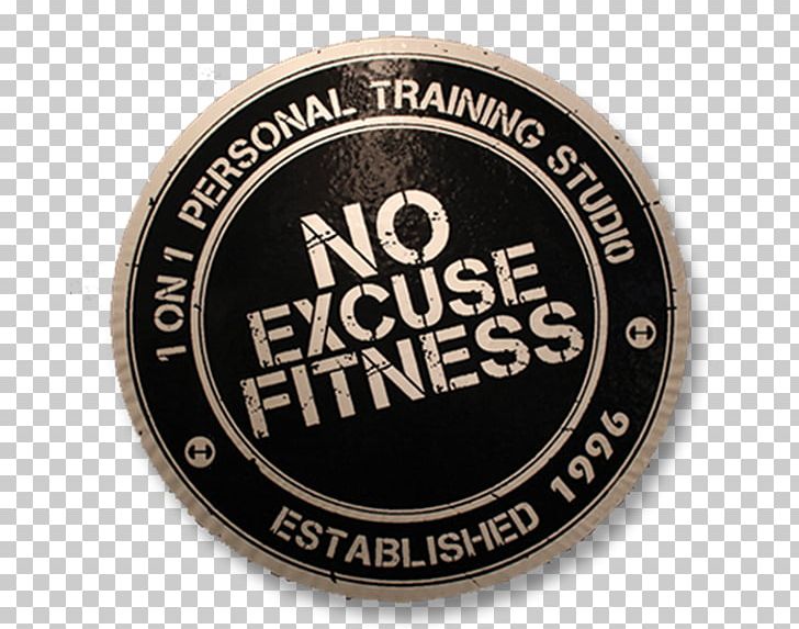 No Excuse Fitness Personal Trainer Physical Fitness Exercise Health PNG, Clipart, Badge, Brand, Business, Customer, Emblem Free PNG Download