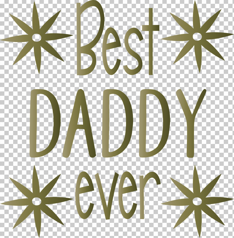 Best Daddy Ever Happy Fathers Day PNG, Clipart, Best Daddy Ever, Branching, Flower, Green, Happy Fathers Day Free PNG Download