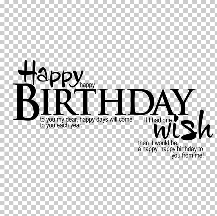 Wish Birthday Greeting Happiness PNG, Clipart, Birthday, Black, Black And White, Brand, Greeting Free PNG Download