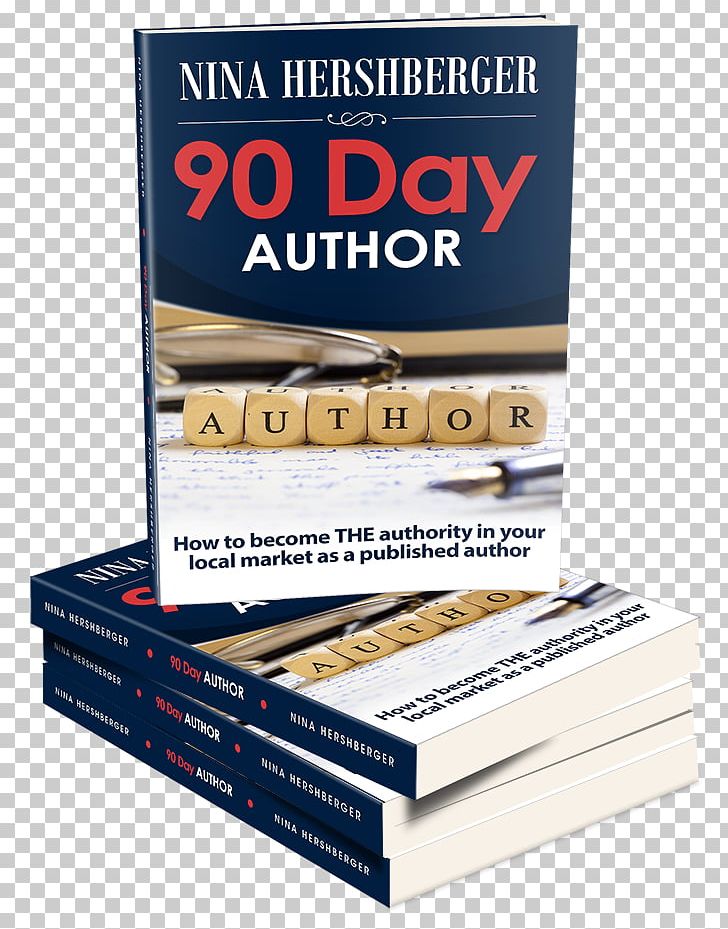 Becoming An Author: Your Quick Start Guide To A Successful Book Launch 90 Day Author: How To Become The Authority In Your Local Market As A Published Author Paperback PNG, Clipart, Author, Authority, Book, Celebrity, Marketing Free PNG Download