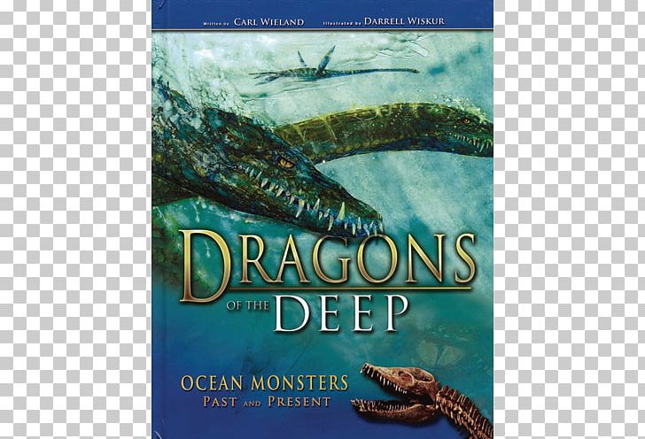 Dragons Of The Deep: Ocean Monsters Past And Present Dragons: Legends And Lore Of Dinosaurs Sea Monster Answers In Genesis PNG, Clipart, Alligator, Answers In Genesis, Aqua, Book, Crocodile Free PNG Download