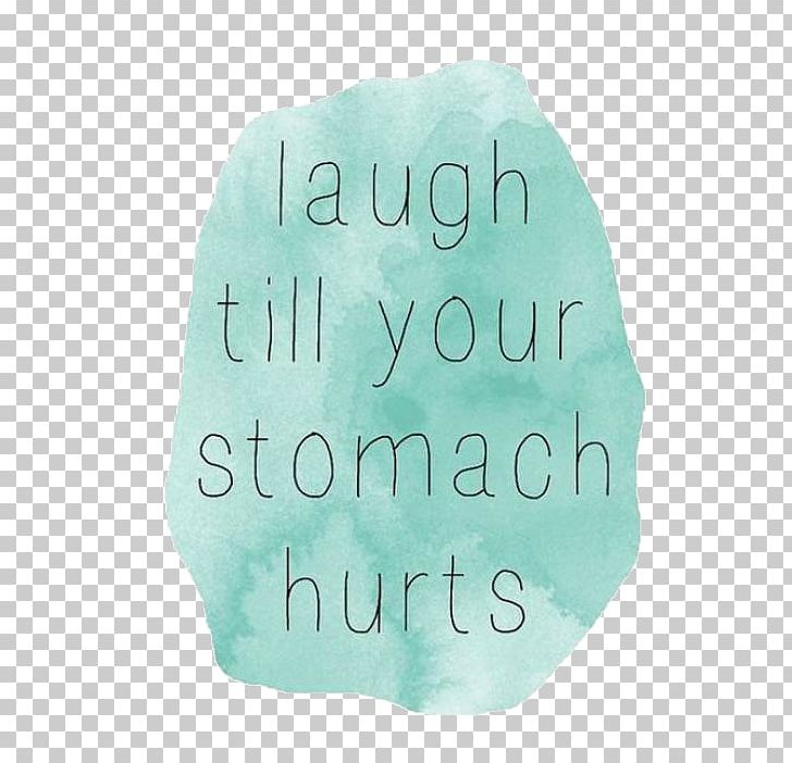 Laughter Quotation Smile Treasure Yourself PNG, Clipart, Ache, Happiness, Hurt, Internet, Laugh Free PNG Download