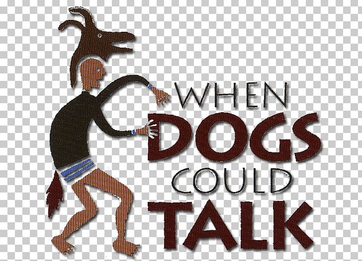 Logo When Dogs Could Talk Font Human Behavior PNG, Clipart, Animal, Behavior, Brand, Dog, Human Free PNG Download