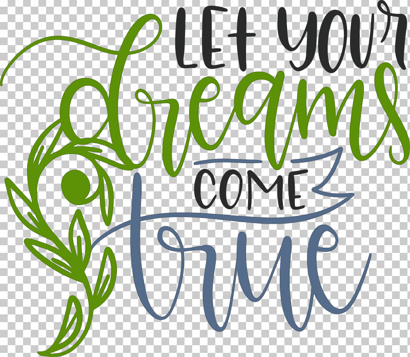 Dream Dream Catch Let Your Dreams Come True PNG, Clipart, Dream, Dream Catch, Floral Design, Green, Happiness Free PNG Download