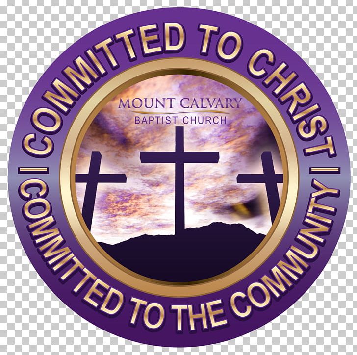 Mt Calvary Baptist Church Baptists Mount Calvary Baptist Church Evangelism Resurrection Of Jesus PNG, Clipart, Akron, Badge, Baptists, Bell Street, Brand Free PNG Download