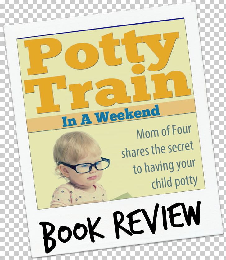 Potty Train In A Weekend: Mom Of Four Shares The Secrets To Having Your Child Potty Trained In A Weekend Toilet Training 3 Day Potty Training Paper PNG, Clipart, Area, Book, Child, Family, Happiness Free PNG Download