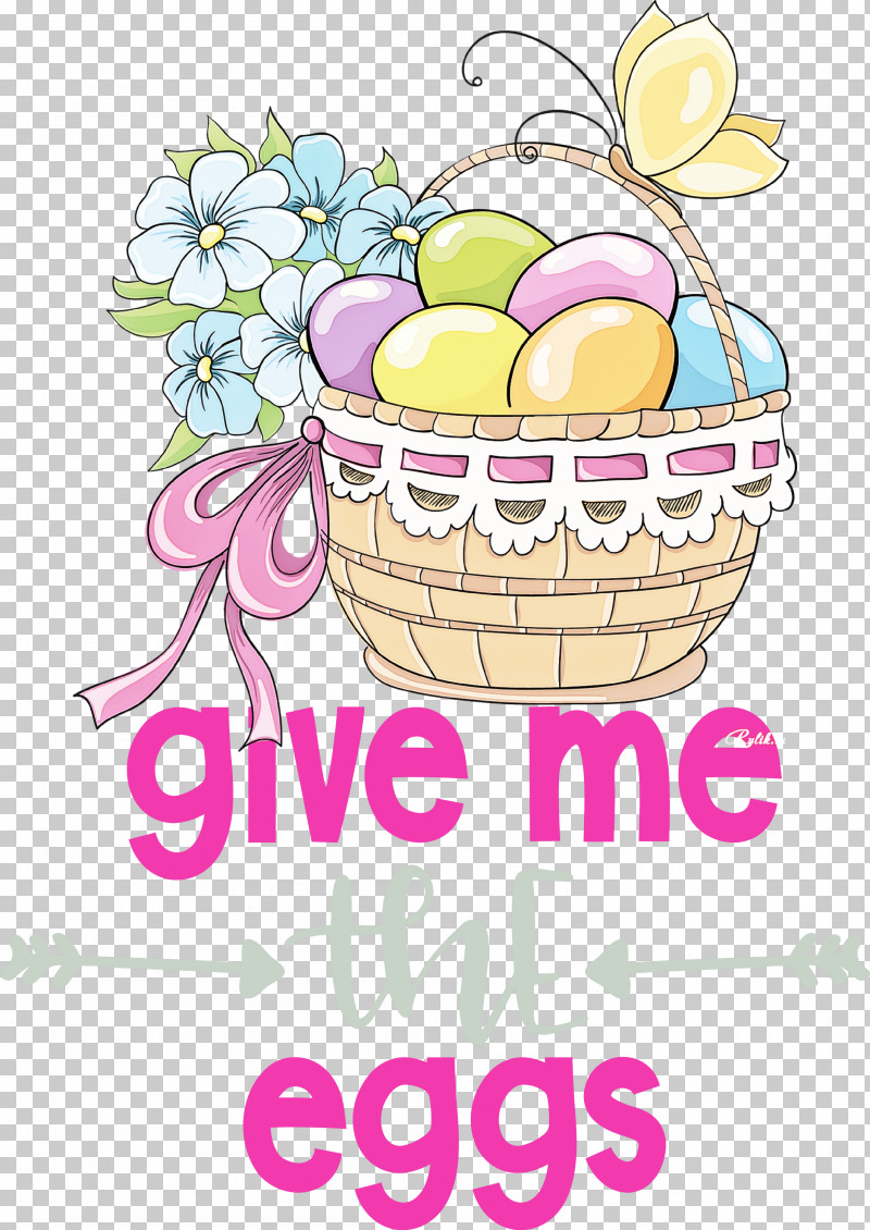 Give Me The Eggs Easter Day Happy Easter PNG, Clipart, Basket, Easter Day, Easter Egg, Egg, Flower Free PNG Download