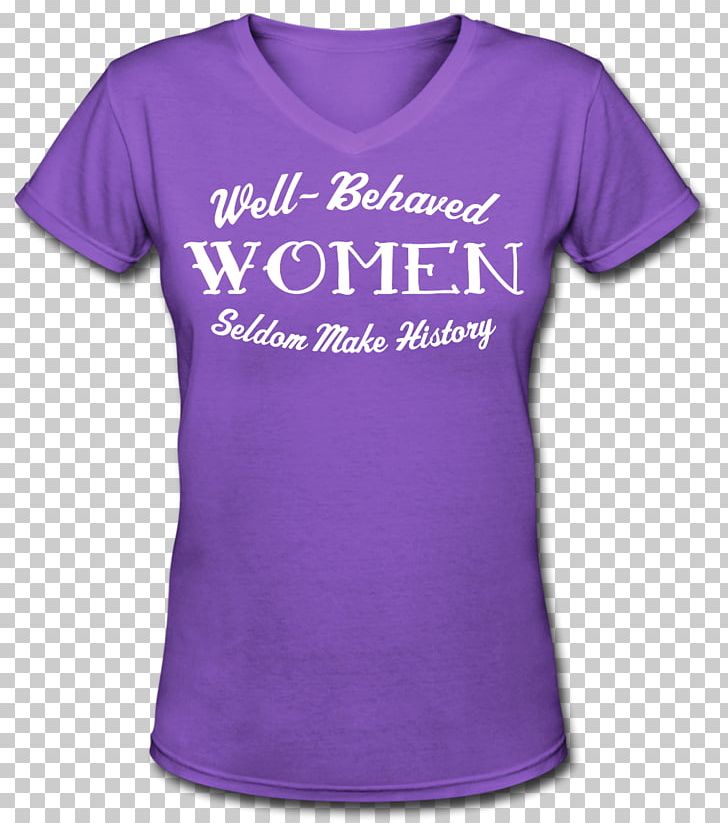 T-shirt Clothing Well-Behaved Women Seldom Make History Spreadshirt PNG, Clipart, Active Shirt, Brand, Clothing, Dress Shirt, Girl Free PNG Download