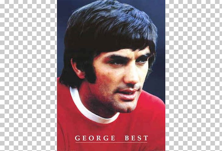 George Best Manchester United F.C. 1968 European Cup Final Football Player Goal PNG, Clipart, Album Cover, Chin, Danny Welbeck, Facial Hair, Football Free PNG Download