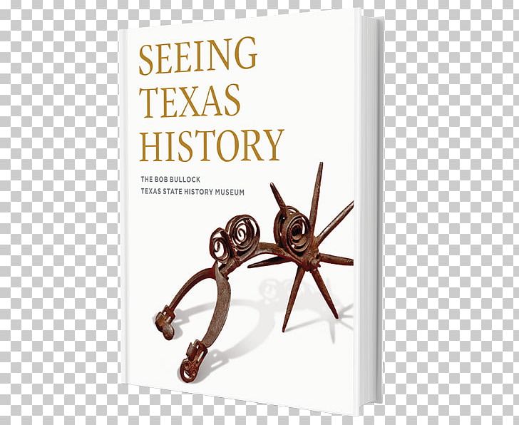 Bullock Texas State History Museum Product Design History Of Texas PNG, Clipart, Book, History Of Texas, Texas, Text, United States Free PNG Download