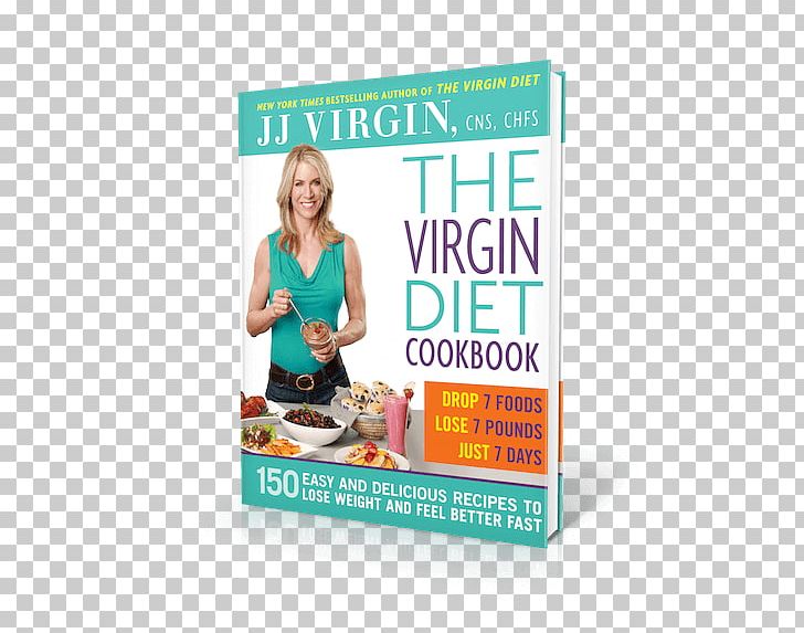 The Virgin Diet Cookbook The Sugar Impact Diet The Virgin Diet: The US Bestseller The Low-GL Diet Bible: The Perfect Way To Lose Weight PNG, Clipart, Advertising, Book, Brand, Diet, Food Free PNG Download