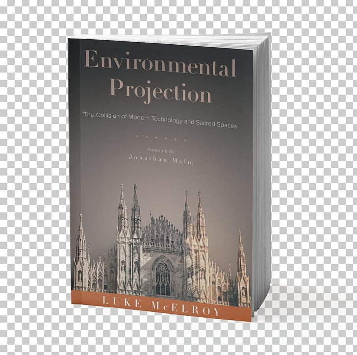 Environmental Projection: The Collision Of Modern Technology And Sacred Space Creative Potential: Principles For Unleashing Your God-Given Calling Book Publishing Salt Conferences PNG, Clipart, Book, Community, Corporate Environmental Book, God, Prayer Free PNG Download