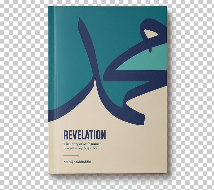 Revelation: The Story Of Muhammad : Peace And Blessings Be Upon Him Muhammad: His Life Based On The Earliest Sources Quran Islam Book PNG, Clipart, Allah, Amazoncom, Book, Brand, Fiqh Free PNG Download