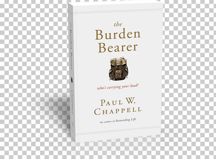 The Burden Bearer: Who's Carrying Your Load? The Value Of Christian Education Book Striving Together Publications Hardcover PNG, Clipart,  Free PNG Download
