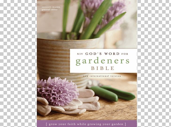 NIV God's Word For Gardeners Bible: Grow Your Faith While Growing Your Garden God's Word Translation New International Version The Gardener's Year PNG, Clipart, Bible, Book, Chapters And Verses Of The Bible, Flower, Garden Free PNG Download