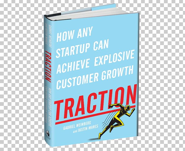 Traction: How Any Startup Can Achieve Explosive Customer Growth Amazon.com Startup Company Zero To One Book PNG, Clipart, Advertising, Amazoncom, Banner, Book, Brand Free PNG Download