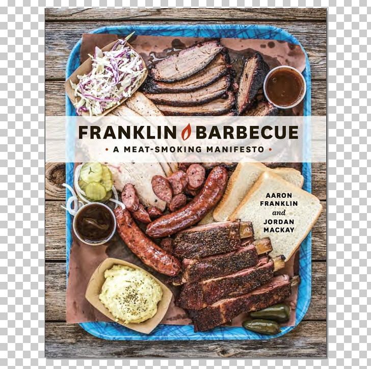 Franklin Barbecue: A Meat-Smoking Manifesto Follow The Smoke: 14 PNG, Clipart, Animal Source Foods, Author, Barbecue, Bbq Pitmasters, Bratwurst Free PNG Download