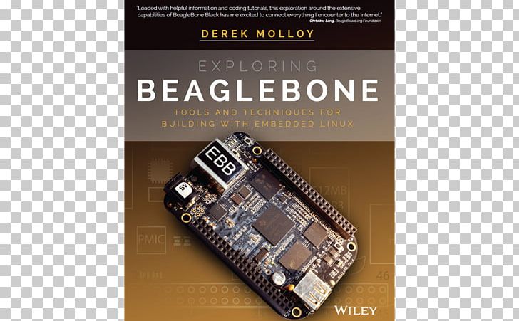 Exploring BeagleBone: Tools And Techniques For Building With Embedded Linux Exploring Raspberry Pi: Interfacing To The Real World With Embedded Linux Linux On Embedded Systems BeagleBone For Dummies PNG, Clipart, Beaglebone, Book, Brand, Circuit Component, Computer Hardware Free PNG Download