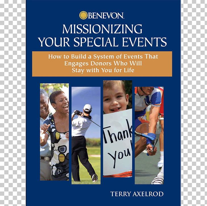 Missionizing Your Special Events: How To Build A System Of Events That Engages Donors Who Will Stay With You For Life Benevon The Complete Guide To Fundraising Management Non-profit Organisation PNG, Clipart, Advertising, Banner, Blue, Book, Funding Free PNG Download