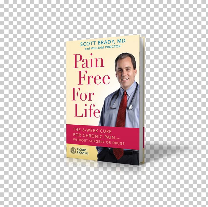 Pain Free For Life: The 6-Week Cure For Chronic Pain--Without Surgery Or Drugs Back Pain Neck Pain Medicine Repetitive Strain Injury PNG, Clipart, Advertising, Chronic Pain, Electronics, Fibromyalgia, Medicine Free PNG Download